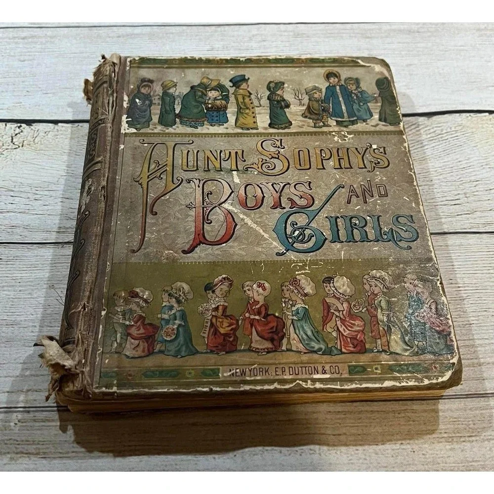 1881 Antique Childrens Book Aunt Sophy's Boys and Girls Mrs Sanford Dutton TubH2